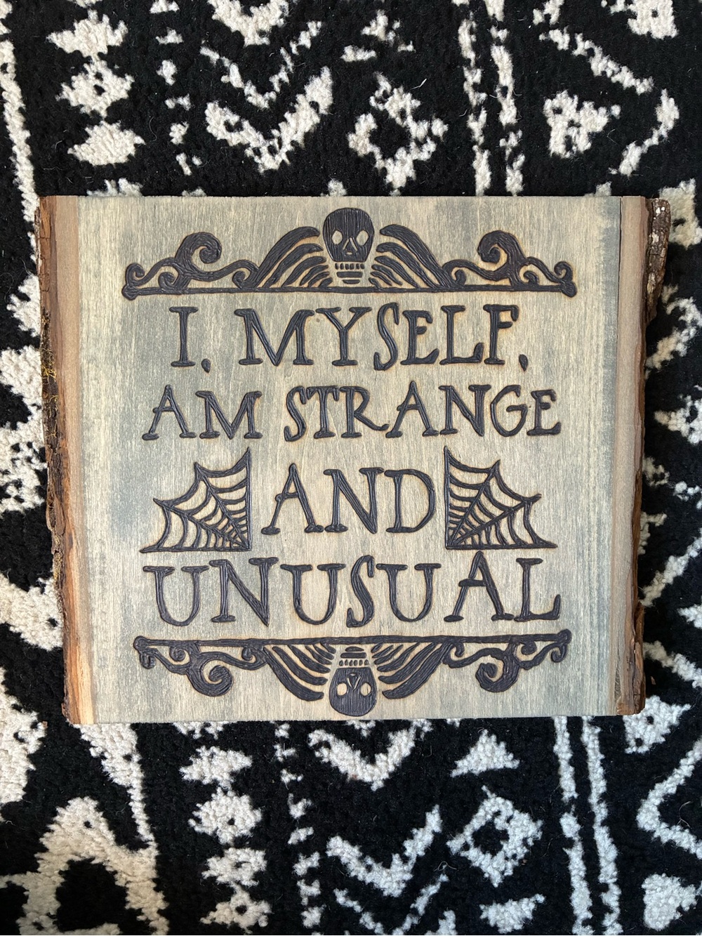 Wooden Sign "I, Myself, Am Strange and Unusual" - Gothic Decor - Beetlejuice